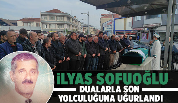 İlyas Sofuoğlu defnedildi