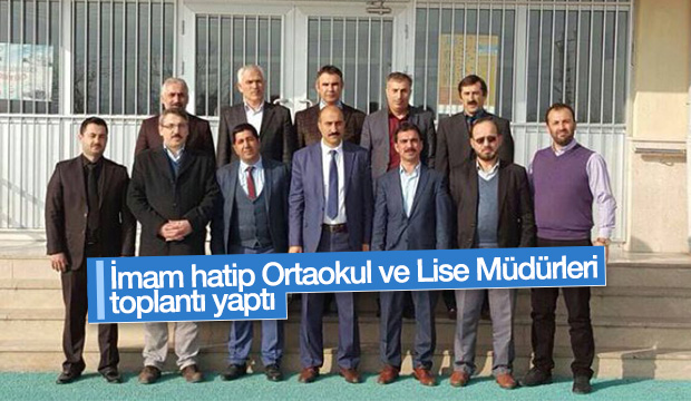 İMAM HATİP ORTAOKUL VE LİSE MÜDÜRLERİ İLE TOPLANTI YAPILDI