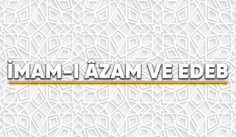 İmam-ı Âzam ve edeb