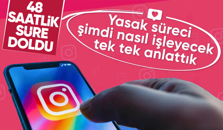 Instagram'a verilen süre doldu: Peki şimdi ne olacak