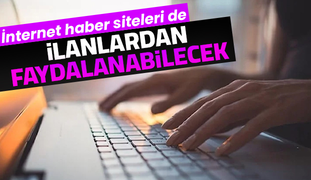 İnternet haber siteleri de ilanlardan faydalanacak
