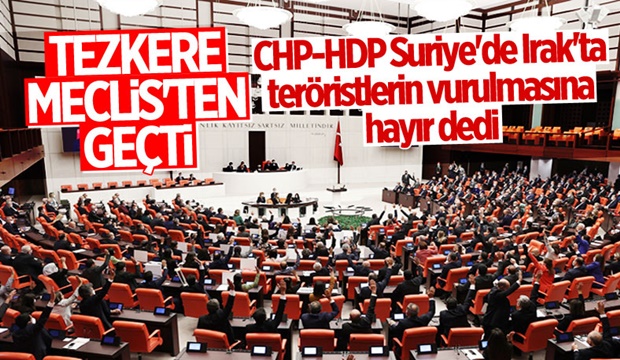 Irak ve Suriye tezkeresi Meclis'ten geçti