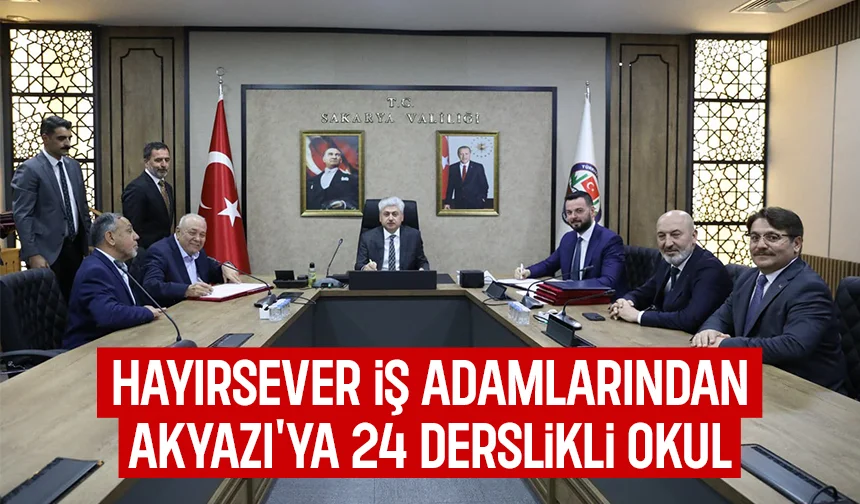 İş adamları Akyazı'da 24 derslikli okul yapacak