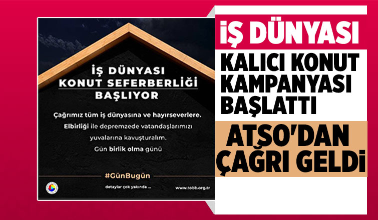 İş dünyası depremzedeler için kalıcı konut yapacak