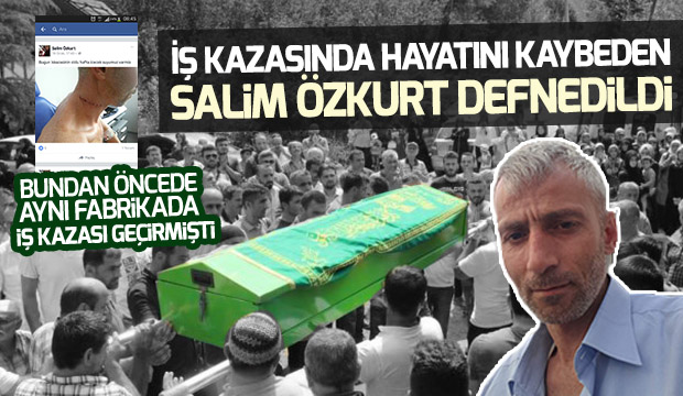 İş Kazasında Hayatını Kaybeden Salim Özkurt Defin Edildi