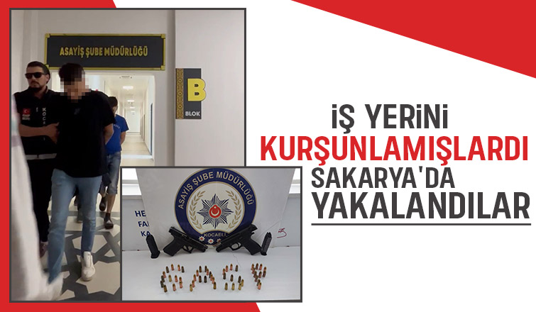 İş yeri kurşunlayan 2 kişi yakalandı
