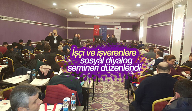 İŞÇİ VE İŞVERENLERE SOSYAL DİYALOG EĞİTİMİ VERİLDİ