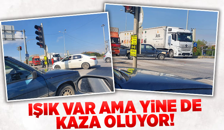 Işık var ama yine de kaza oluyor!