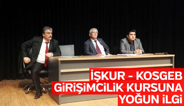 İŞKUR KOSGEB GİRİŞİMCİLİK KURSUNA YOĞUN İLGİ