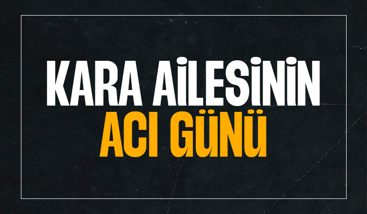 İsmail Kara vefat etmiştir. 