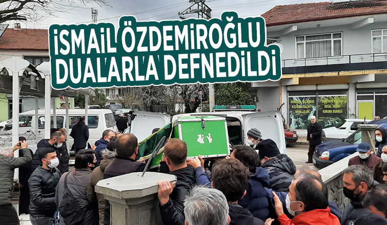 İsmail Özdemiroğlu Defnedildi.