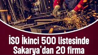 İSO İkinci 500 listesinde Sakarya'dan 20 firma yer aldı