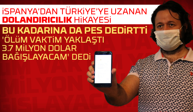 İspanya dan Türkiye ye uzanan dolandırıcılığı dernek başkanı bozdu