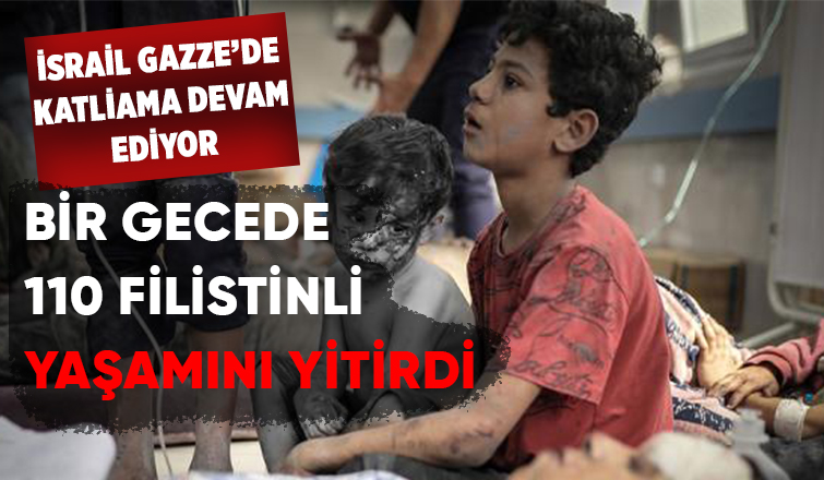 İsrail, Gazze'yi bombalamayı sürdürüyor: Saldırılarda 110 Filistinli hayatını kaybetti