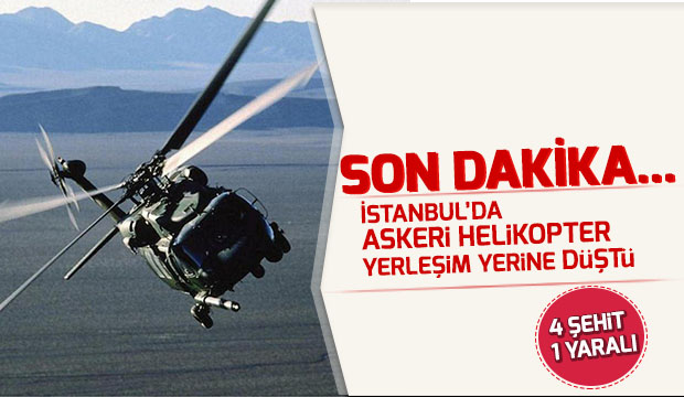 İstanbulda Askeri helikopter yerleşim yerine düştü