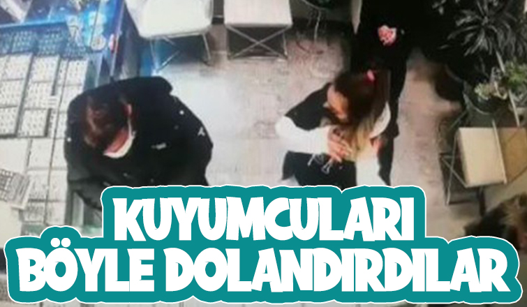 İstanbul’dan gelip kuyumcuları dolandırdılar