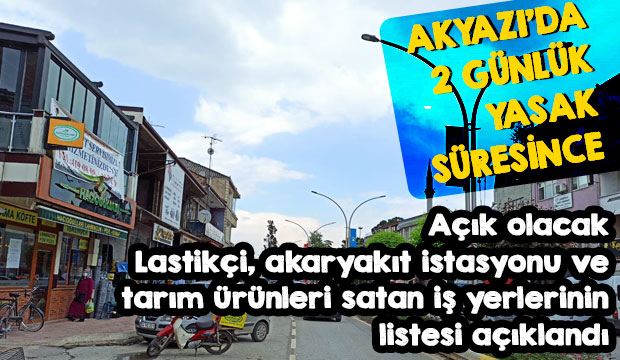 İşte Akyazı'da 2 günlük yasakta açık olacak işyerleri