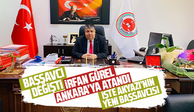 İşte Akyazı'nın yeni Başsavcısı