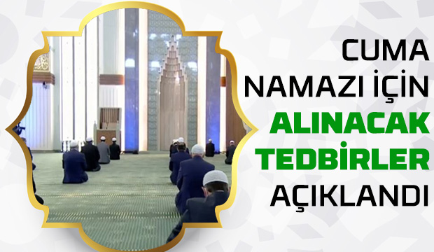İşte Cuma namazı için alınacak tedbirler
