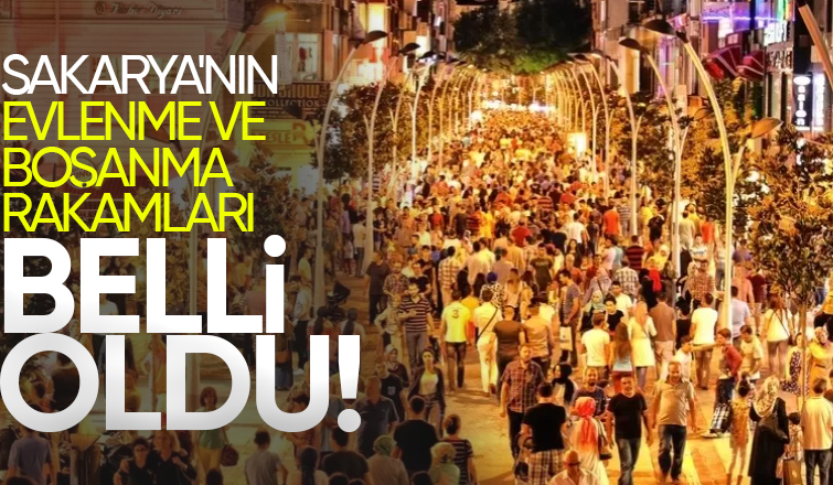 İşte Sakarya'da boşananların sayısı