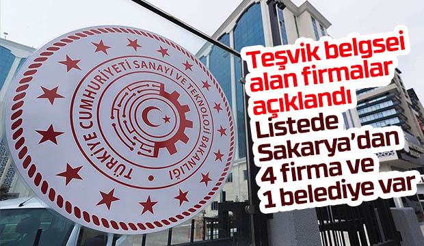 İşte Sakaryada teşvik belgesi alan firmalar