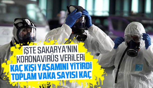 İşte Sakaryanın koronavirüs verileri