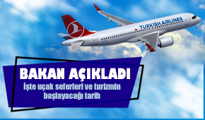 İşte uçak seferleri ve turizmin başlayacağı tarih