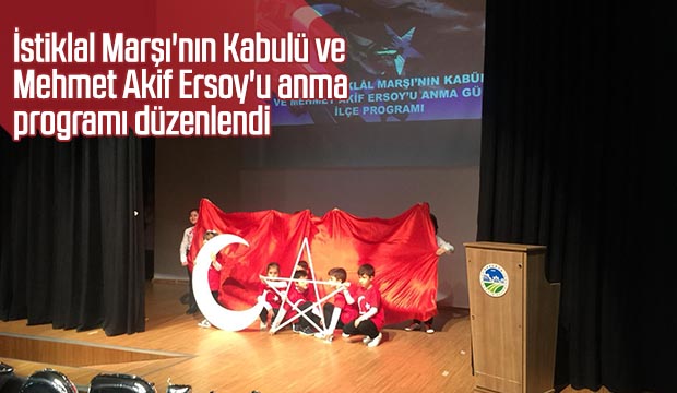 İstiklal Marşının Kabulü ve Mehmet Akif Ersoyu anma programı düzenlendi