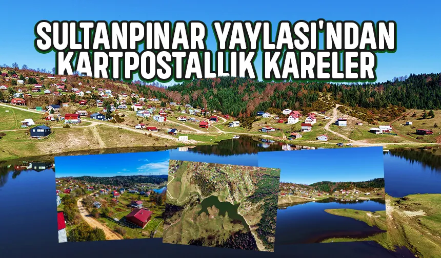  İsviçre değil Sultanpınar Yaylası