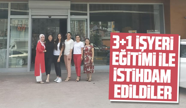 İşyeri eğitimi ile istihdam edildiler