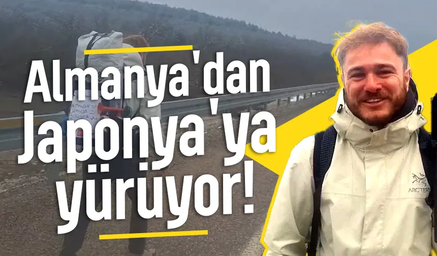 Japonya'ya ulaşmak için 6 aydır yürüyor