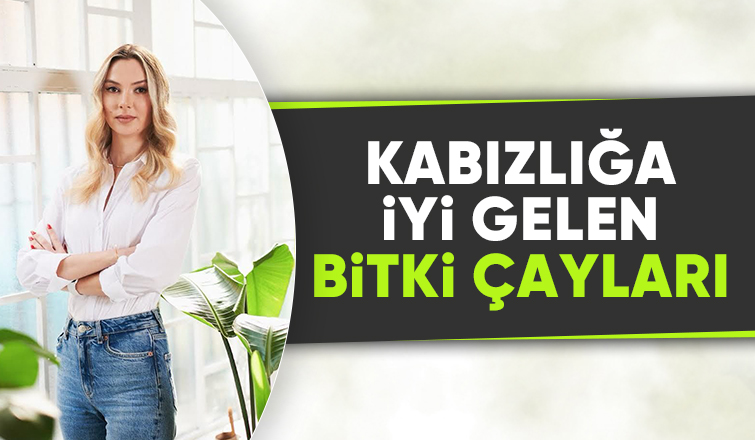 Kabızlığa İyi Gelen Bitki Çayları