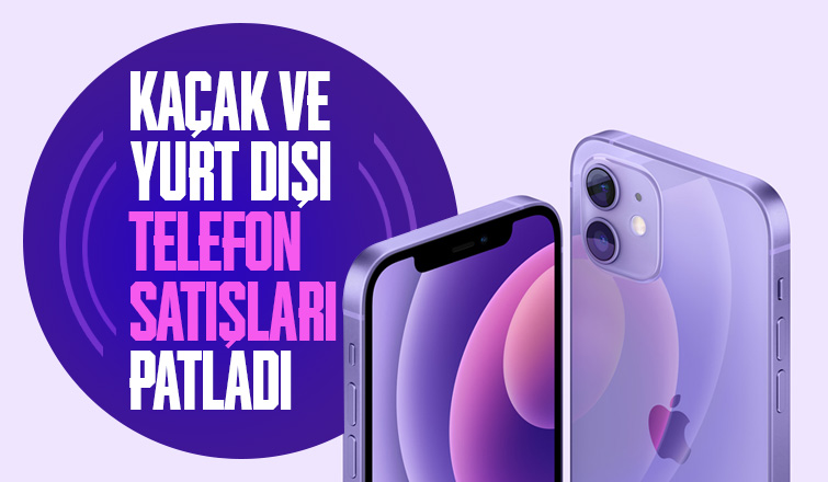 Kaçak ve yurt dışı telefonlara talep patladı