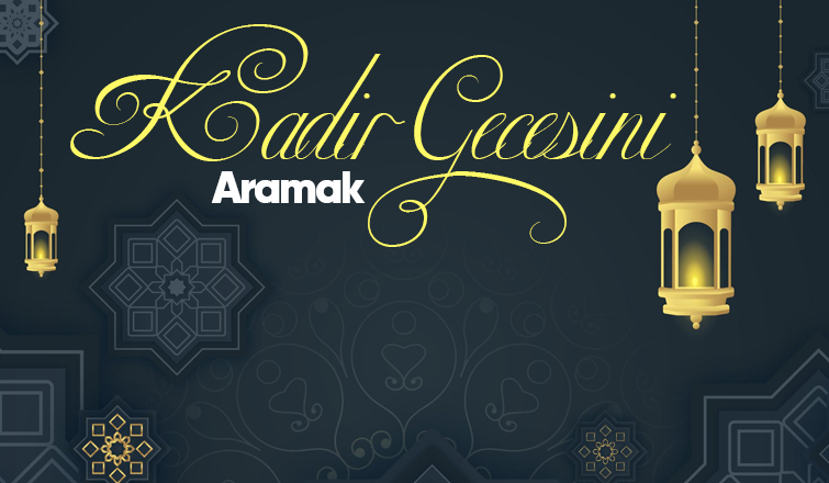 Kadir Gecesi'ni Aramak