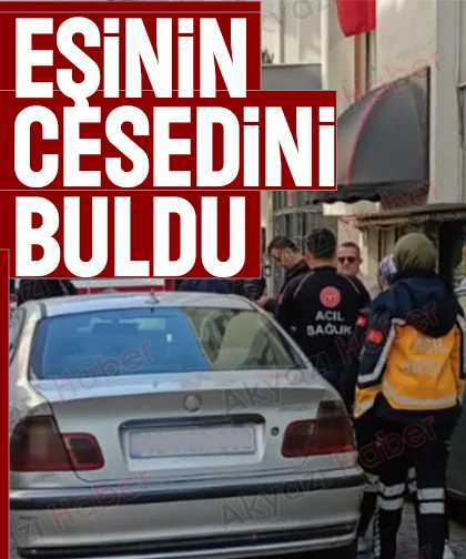 Kahreden olay; Eşinin cansız bedenini buldu