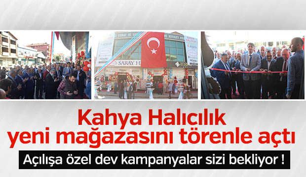 KAHYA HALICILIĞIN YENİ MAĞAZASI TÖRENLE AÇILDI