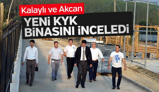Kalaylı ve Akcan Yeni KYK Binasını İnceledi