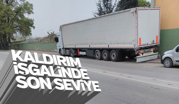 Kaldırım İşgalinde Son Seviye