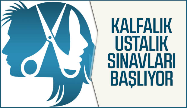 Kalfalık Ustalık Sınavları Başlıyor
