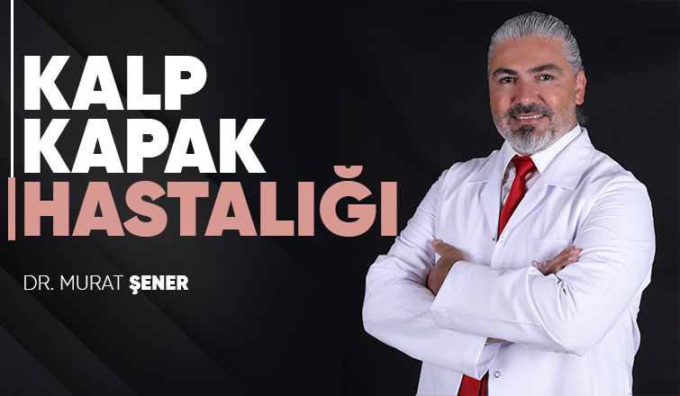 Kalp Kapak Hastalığı