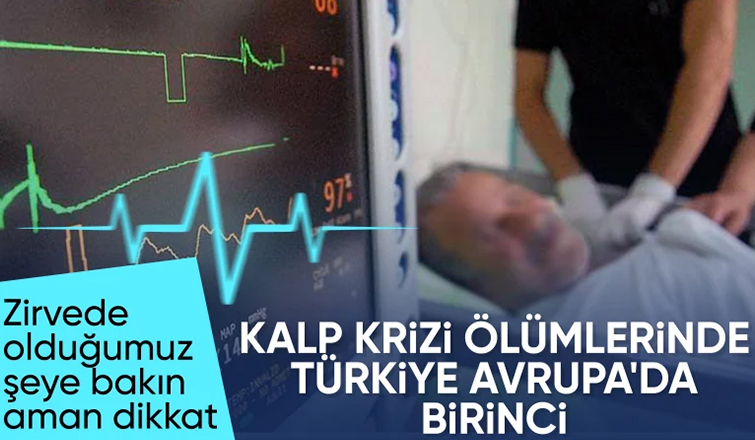 Kalp krizi vakaları arttı: Ölümlerde Avrupa birincisi olduk