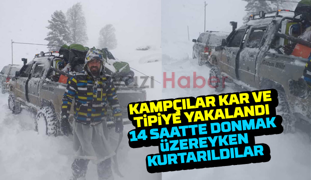 Kampçılar 14 saatte donmak üzereyken kurtarıldılar