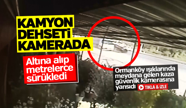 Kamyon dehşeti kamerada 