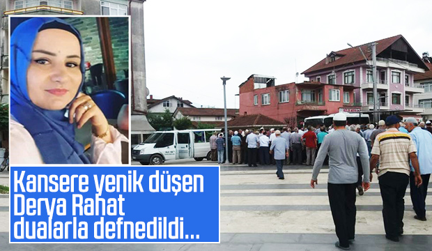 Kansere Yenik Düşen Derya Rahat dualarla defnedildi
