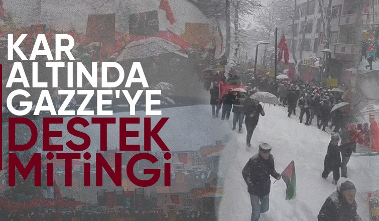 Kar demediler Gazze için yürüdüler