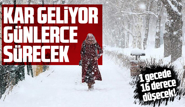 Kar geliyor günlerce sürecek