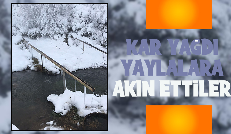 Kar yağdı yaylalara akın ettiler