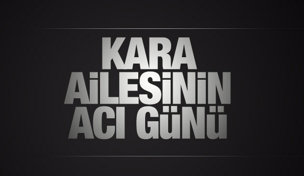 Kara Ailesinin Acı Günü