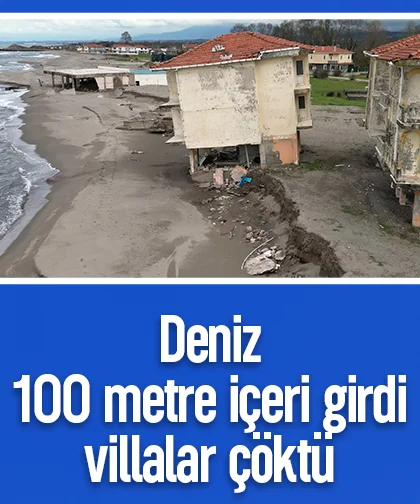 Karadeniz 100 metre içeri girdi, villalar çöktü