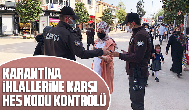 Karantina ihlallerine karşı HES kodu kontrolü
